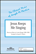 Jesus Keeps Me Singing SATB choral sheet music cover